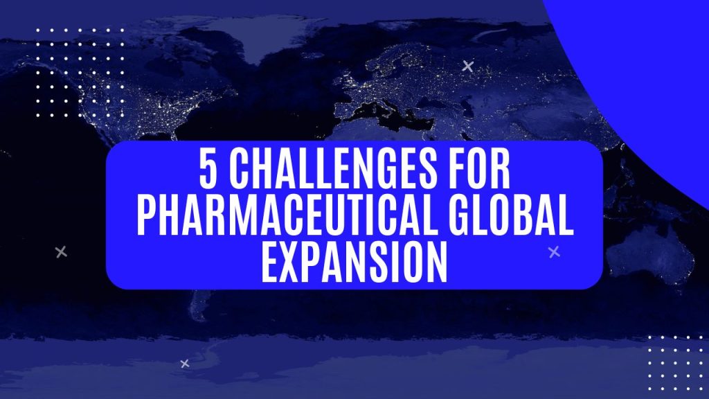 Pharmaceutical Global Expansion